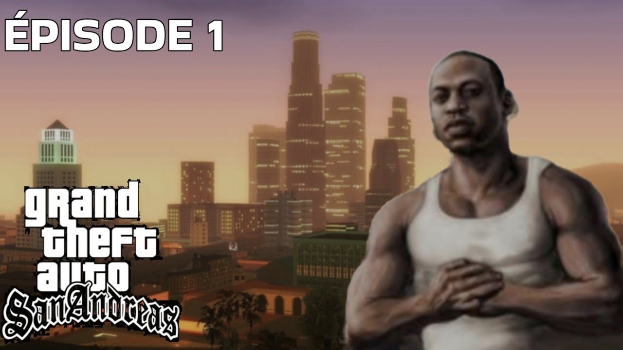GTA SAN ANDREAS #1 | RETOUR À GROVE STREET 