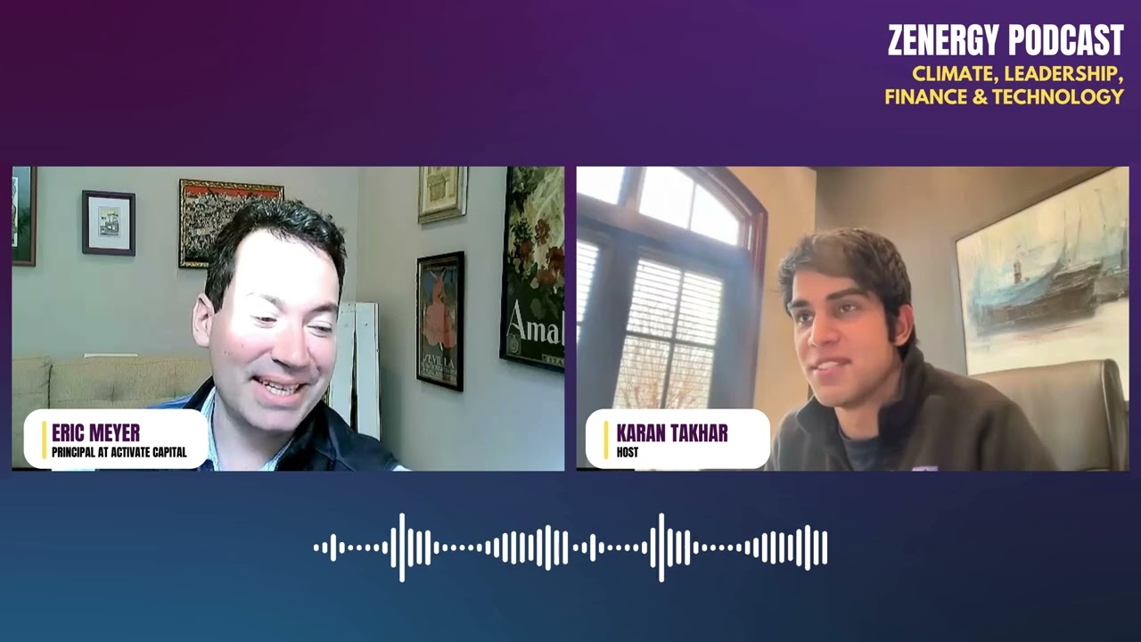 Zenergy Podcast With Eric Meyer  Principal at Activate Capital With Host Karan Takhar