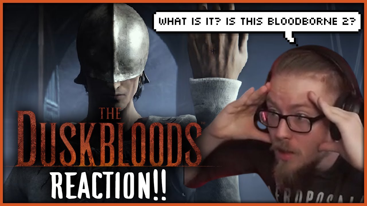 WHAT IS IT? IS THIS BLOODBORNE 2? The Duskbloods Reaction!