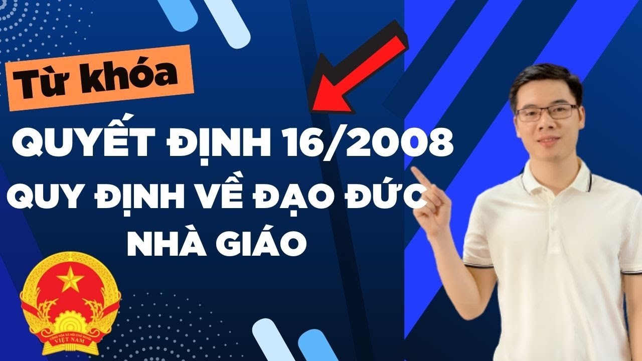 QUYẾT ĐỊNH 16/2008 QUY ĐỊNH VỀ ĐẠO ĐỨC NHÀ GIÁO| Thầy Thắng Viên Chức