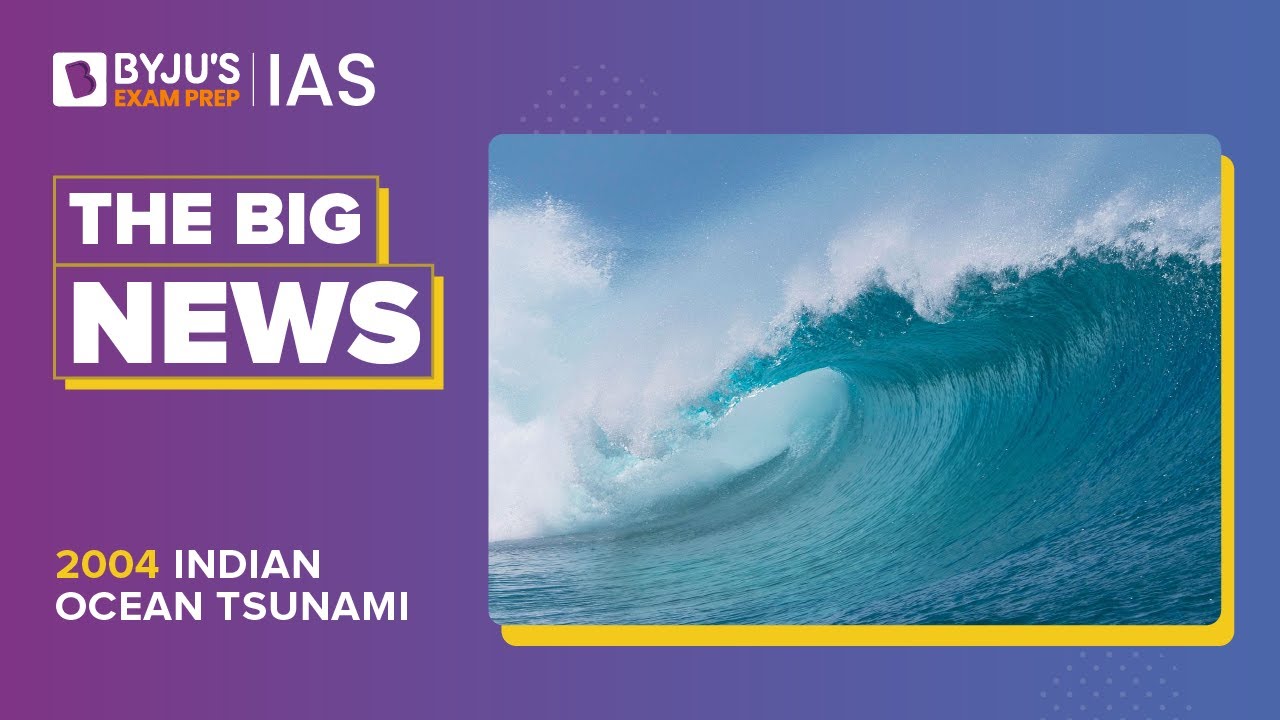 Remembering The 2004 Indian Ocean Tsunami | Disaster Management UPSC | Current Affairs for Today