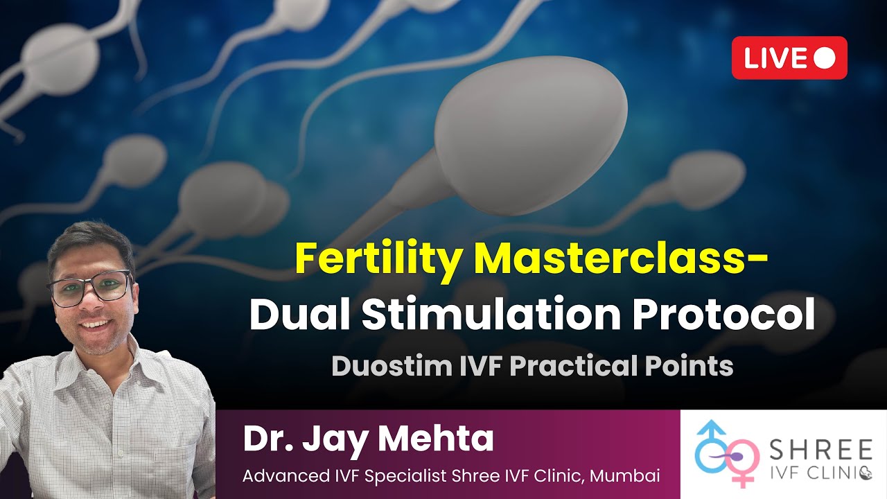 Fertility Masterclass 11 - Dual Stimulation Protocol | Duostim IVF Practical Points
