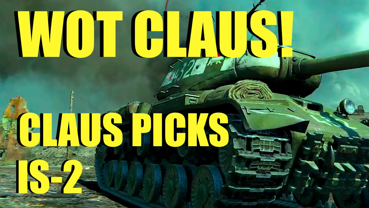 WOT - Claus Picks IS-2 | Russian Tier 7 Premium Heavy | World of Tanks