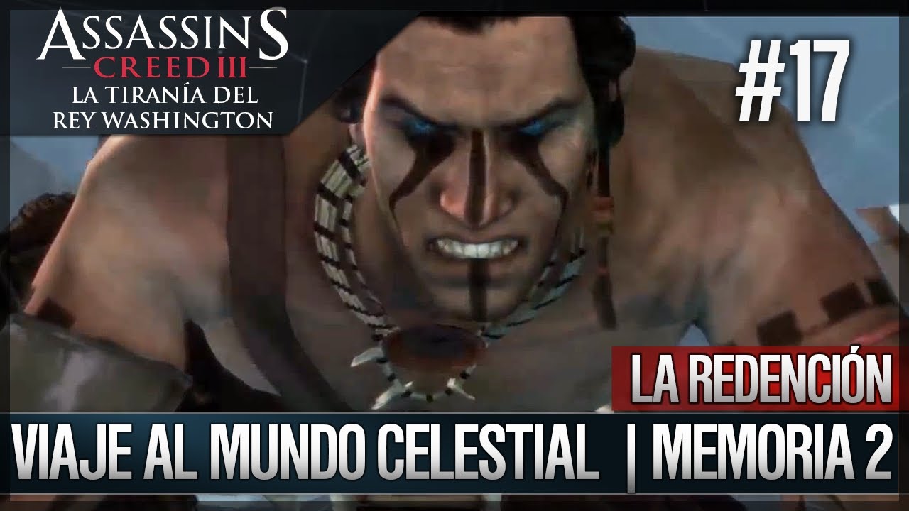 Assassin's Creed 3 | DLC La Tiranía del Rey Washington - Redención - Viaje al mundo celestial 2|100%