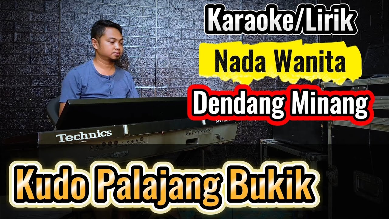 KUDO PALAJANG BUKIK ( Dendang Minang ) - Karaoke/Lirik Nada Wanita