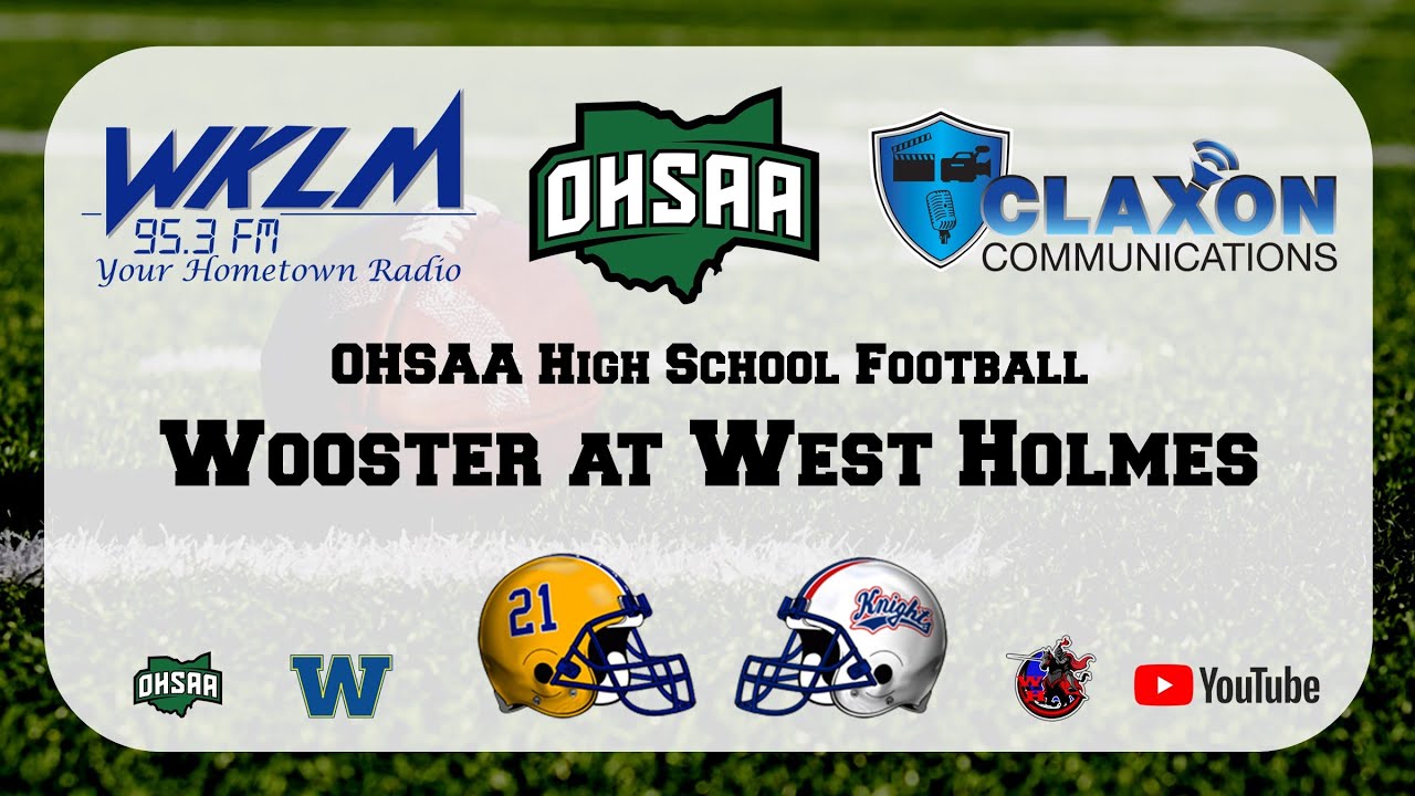 Wooster at West Holmes - OHSAA Football from WKLM 95.3 FM