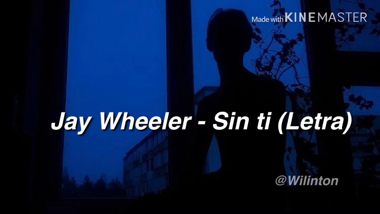Jay Wheeler - Sin ti (Letra)
