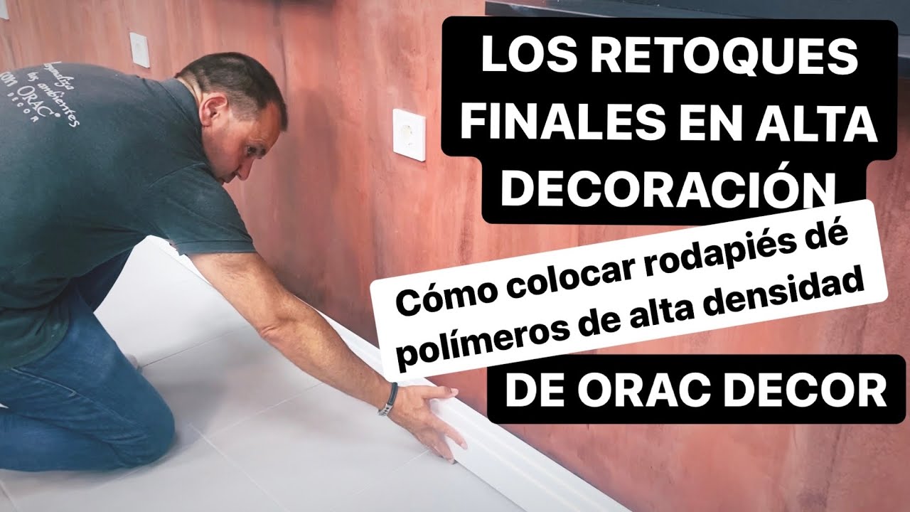 COMO COLOCAR RODAPIÉS DE POLÍMEROS DE ALTA DENSIDAD DE ORAC DECOR!