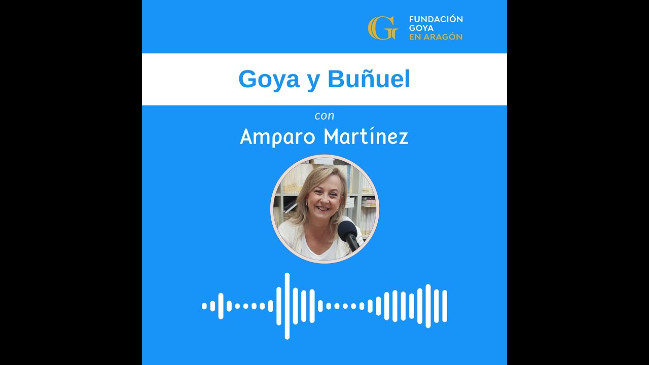 1x04 · GOYA y BUÑUEL, con Amparo Martínez