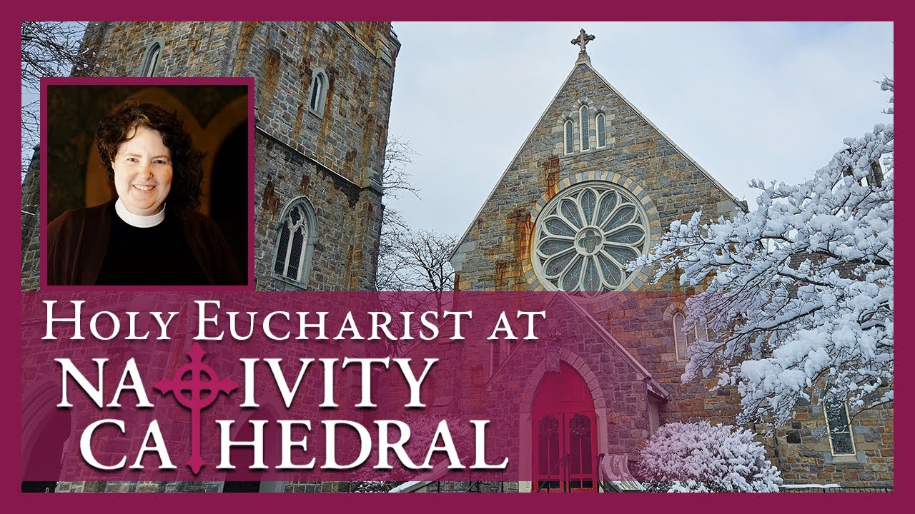 Sunday, January 11th, 2025 | Holy Eucharist at Nativity Cathedral