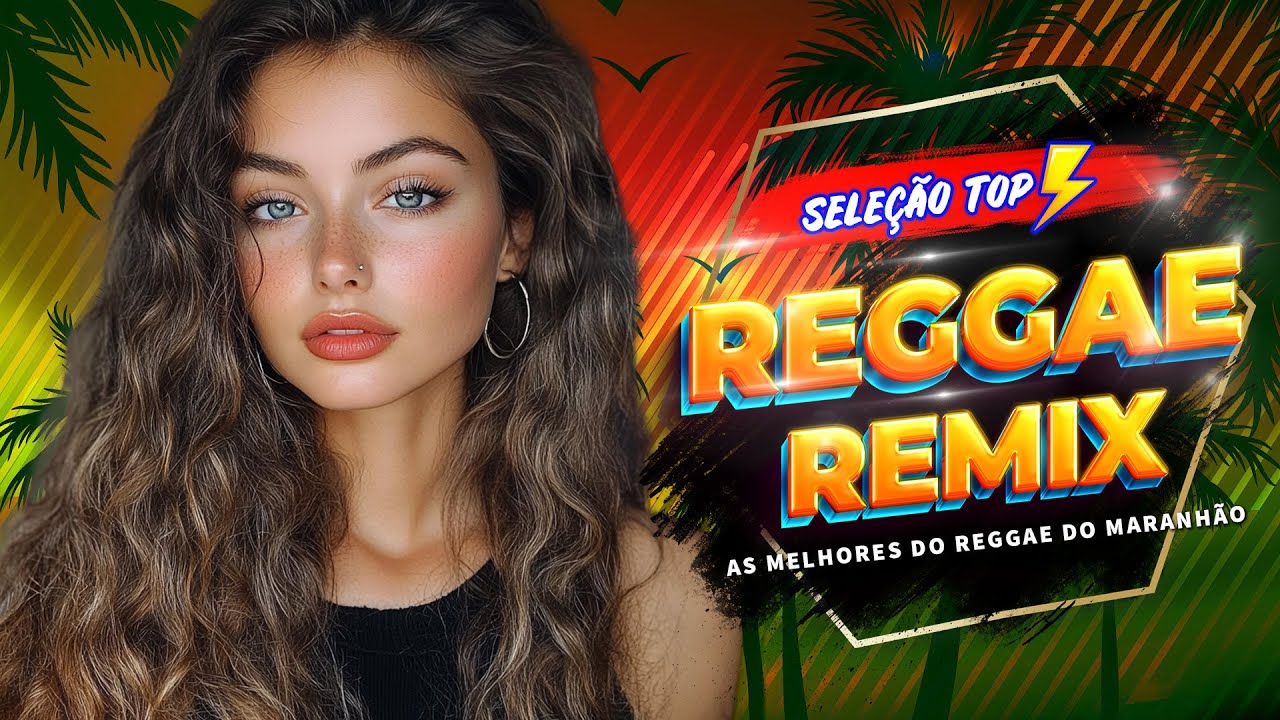 REGGAE REMIX 2025 ♫ Seleção Top Melhor Música Reggae Do Maranhão ♫ MÚSICA REGGAE INTERNACIONAL 2025