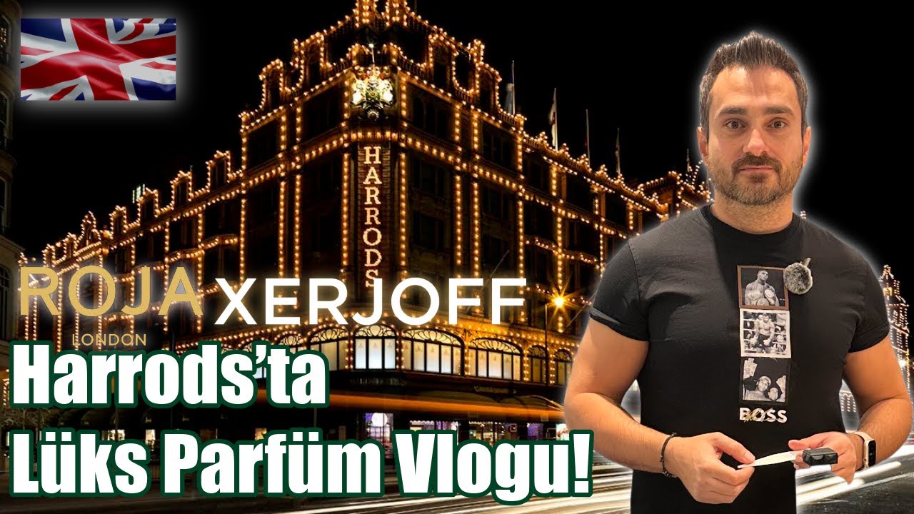 Harrods’ta Lüks Parfüm Vlogu | Roja & Xerjoff Exclusive Deneyimi!