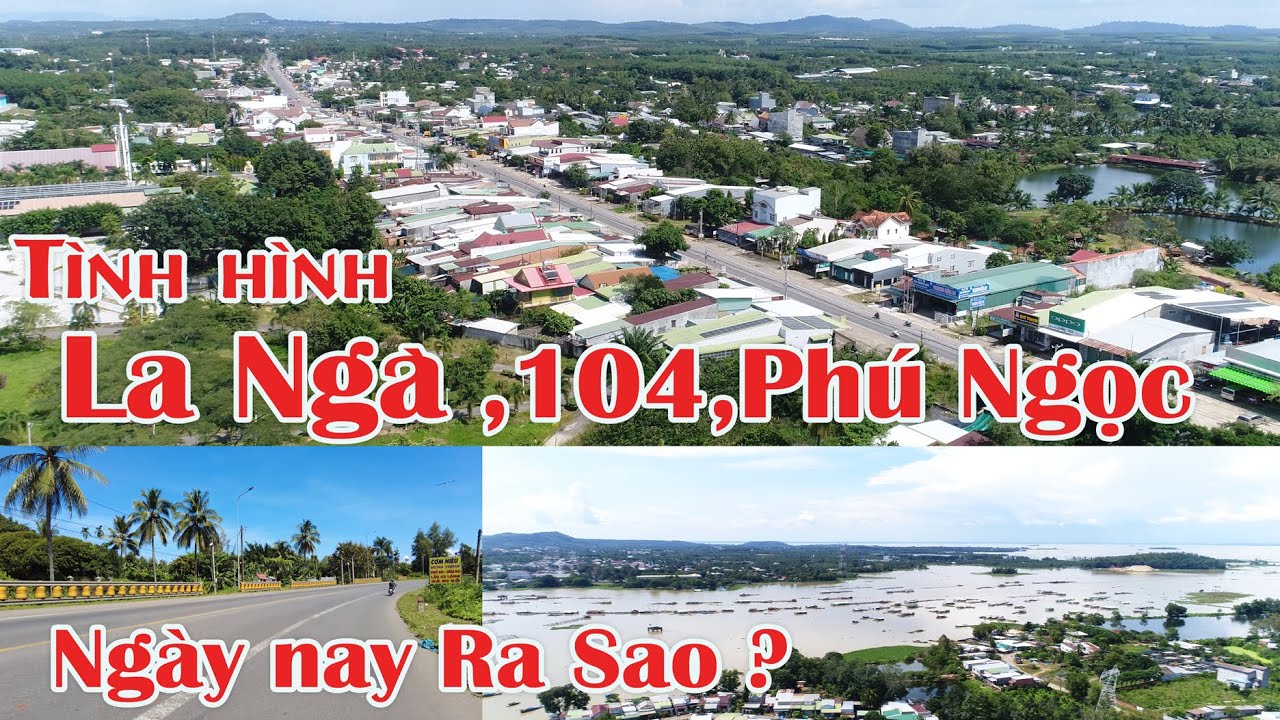184. LA NGÀ, 104 , PHÚ NGỌC | H.Định Quán Ngày nay ra sao ? | Chợ LA NGÀ ,Chợ 104 | @NgườiViệtnam2040