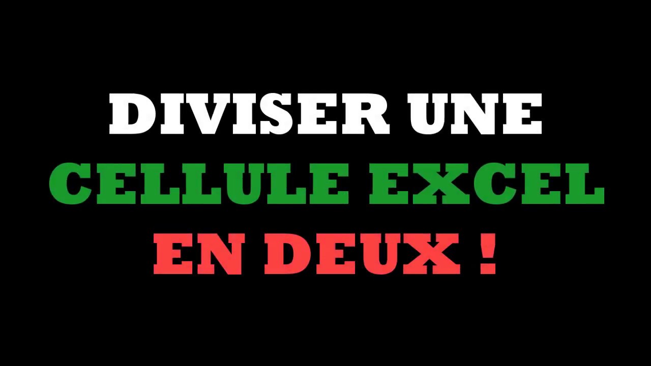 Excel débutant : Diviser une cellule excel en deux!