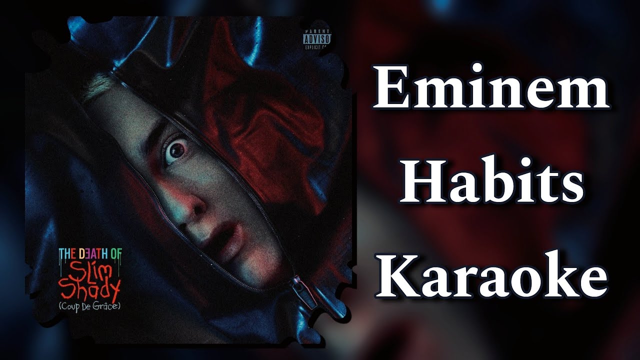 Eminem - Habits (Original Karaoke) New album The Death of Slim Shady eminem karaoke eminem type beat