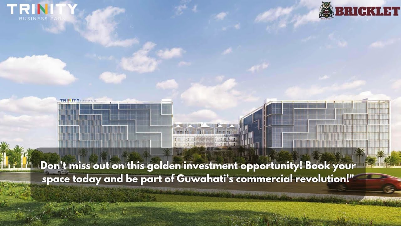 Invest in Guwahati&rsquo;s Future &ndash; Trinity Business Park!