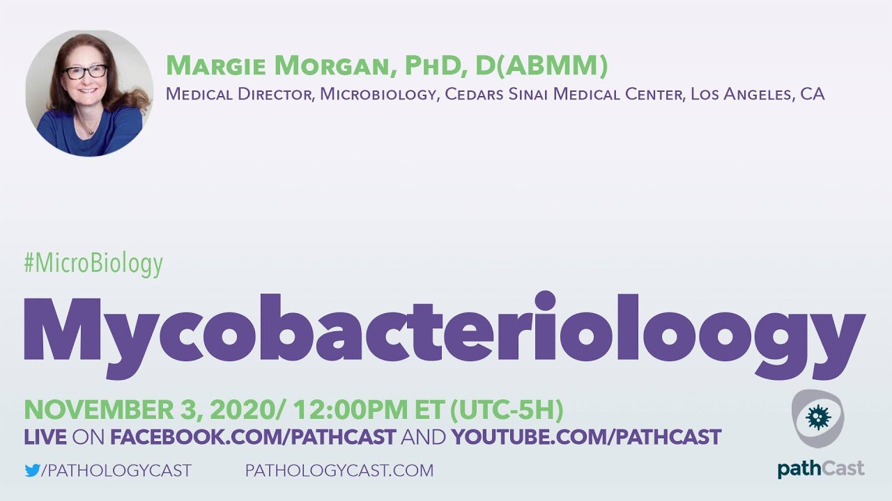 Mycobacteriology - Dr. Morgan (Cedars Sinai) 