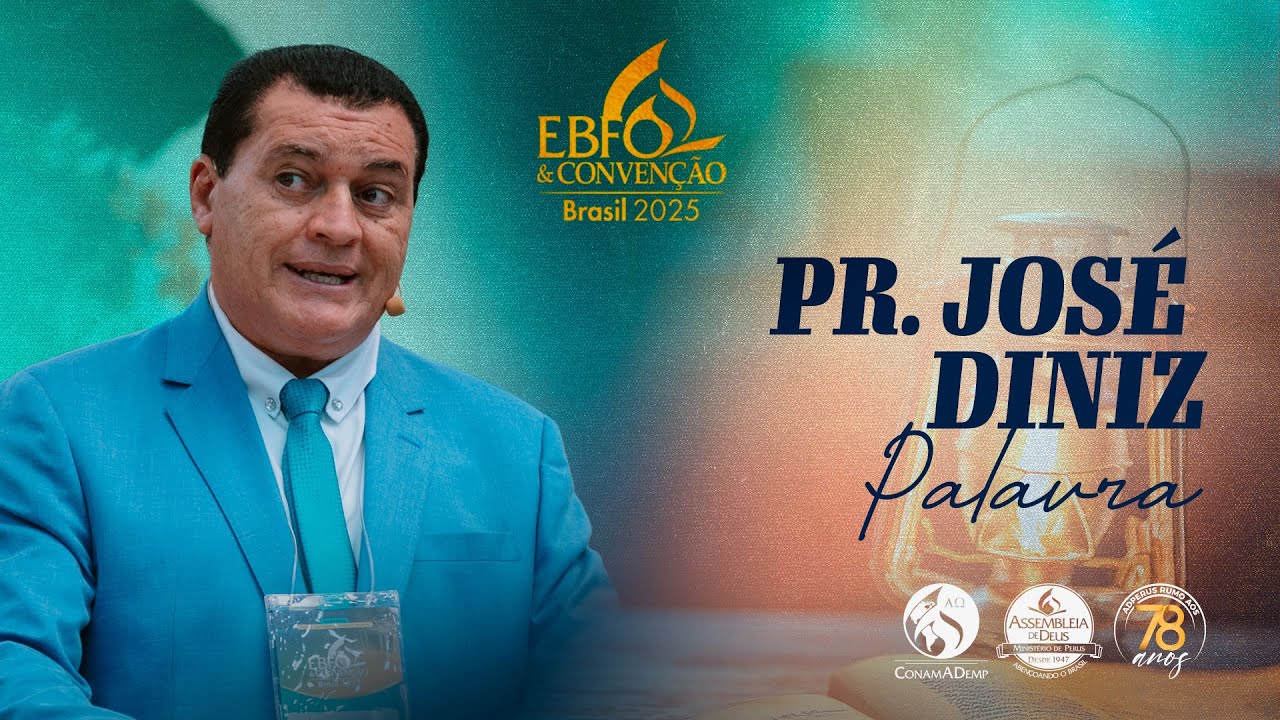 EBFO & Conven&ccedil;&atilde;o Brasil 2025: Pr. Jos&eacute; Diniz - ADPerus
