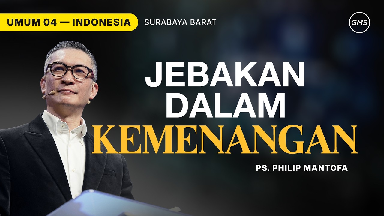 Jebakan Dalam Kemenangan - Ps. Philip Mantofa (GMS Church)
