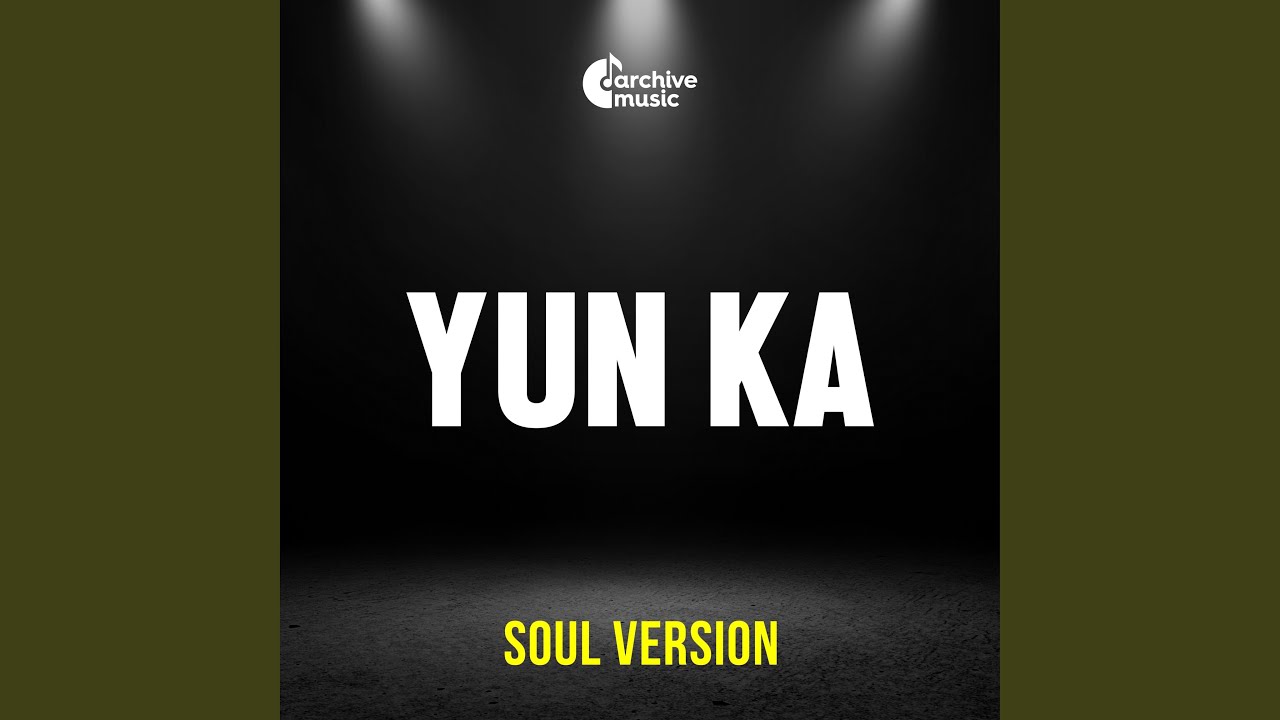 Yun Ka (Soul Version)