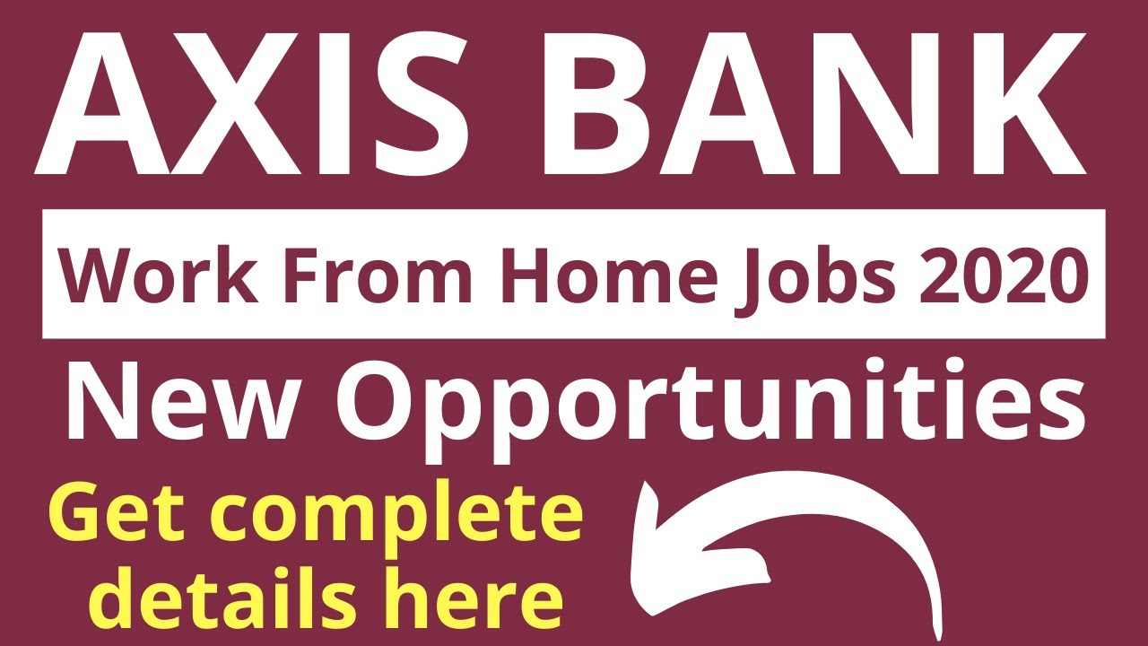 Axis Bank Jobs 2020 | WORK FROM HOME JOBS to MAKE MONEY | New Announcement