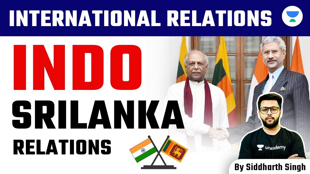 International Relations for UPSC CSE 2024 | Indo - Sri Lanka | Siddharth Singh