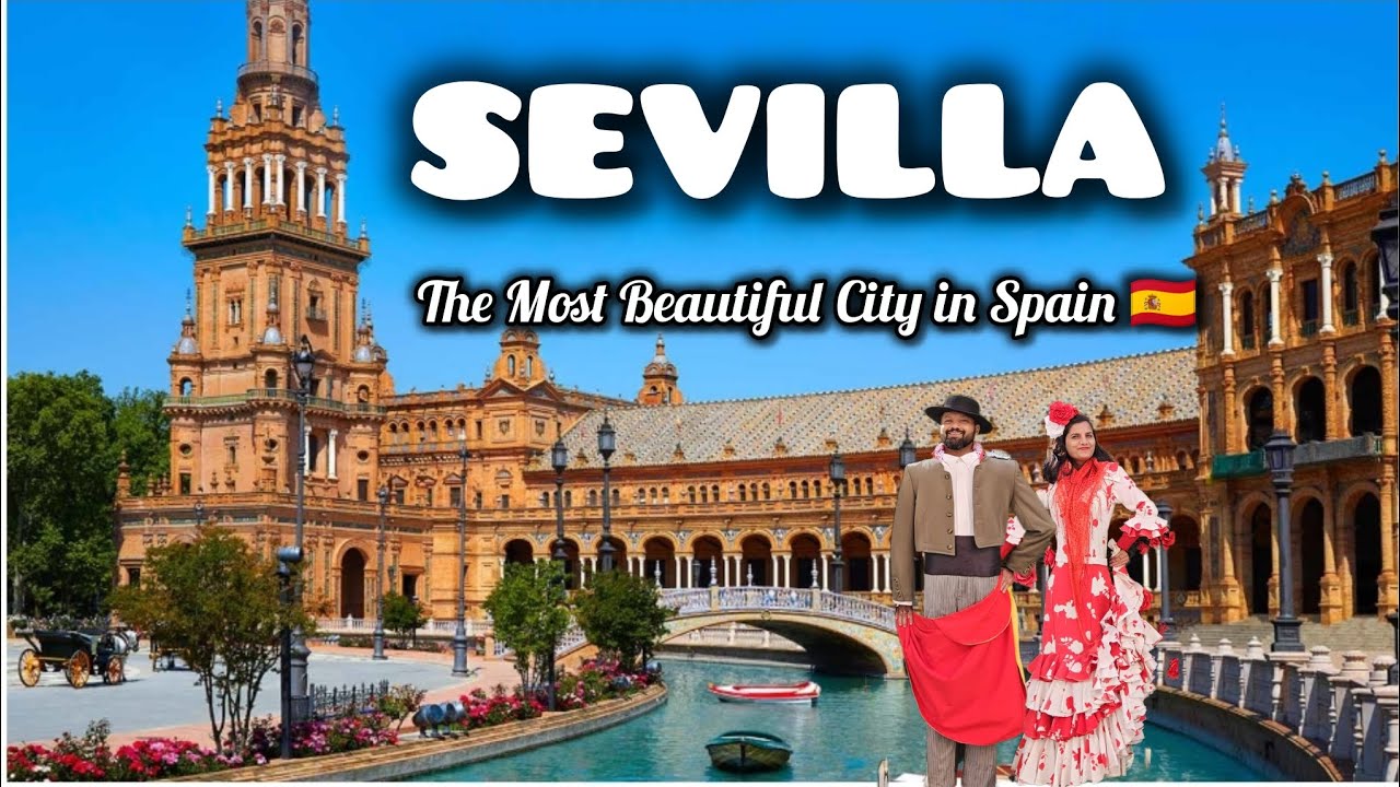 SEVILLA ,SPAIN 🇪🇸 The most beautiful City in Spain 