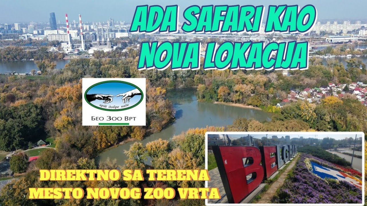 Beograd Ada Ciganlija kao najava novog mesta za ZOO vrt  teren i dron video,dugorocni planovi
