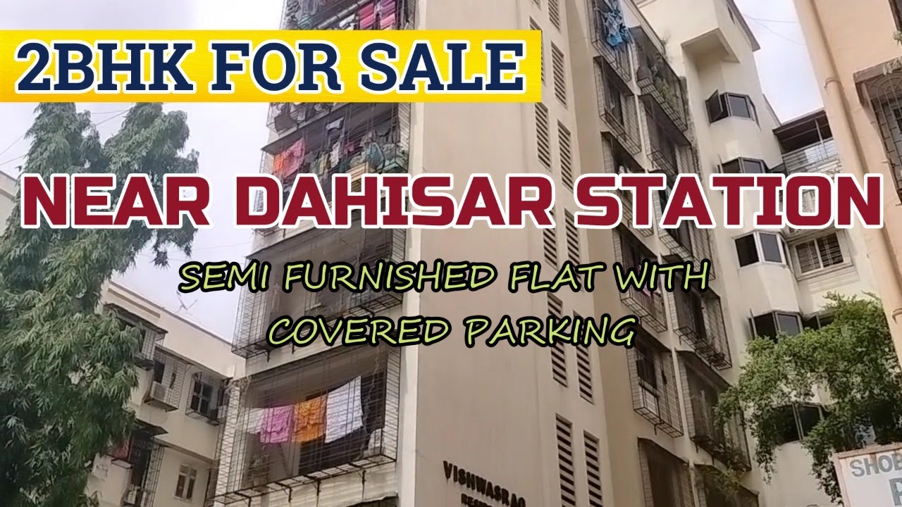 2BHK FOR SALE #NEAR DAHISAR STATION#SEMI FURNISHED FLAT #PROPERTY IN MUMBAI #0C RECEIVED #