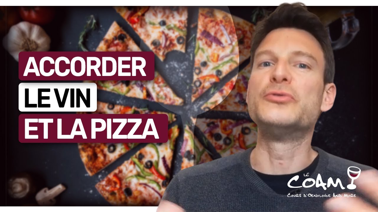 Comment accorder le VIN et la PIZZA (Leçon n°56)