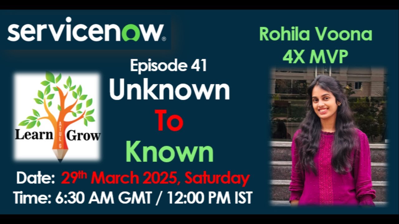 ServiceNow - Unknown To Known - Ep 41, With Rohila Voona, 4X MVP