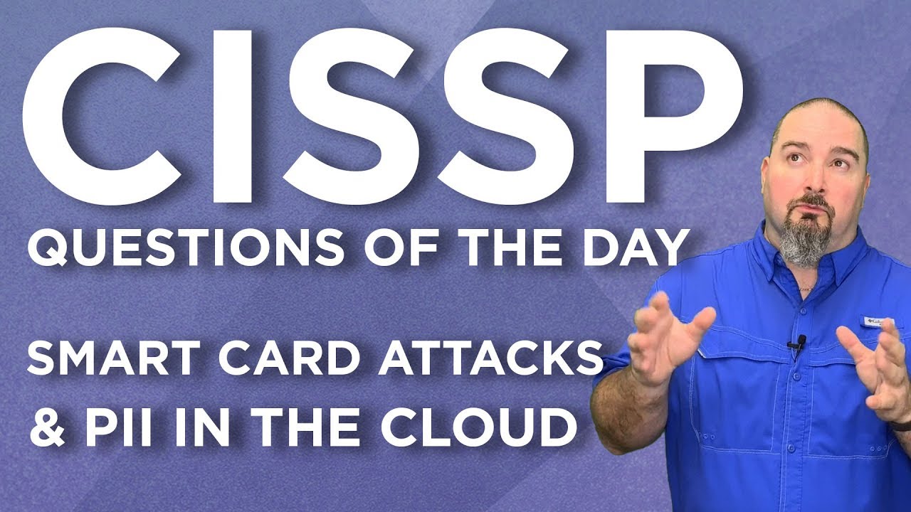CISSP Practice Questions of the Day from IT Dojo - #93 - Smartcard Attacks & PII in the Cloud