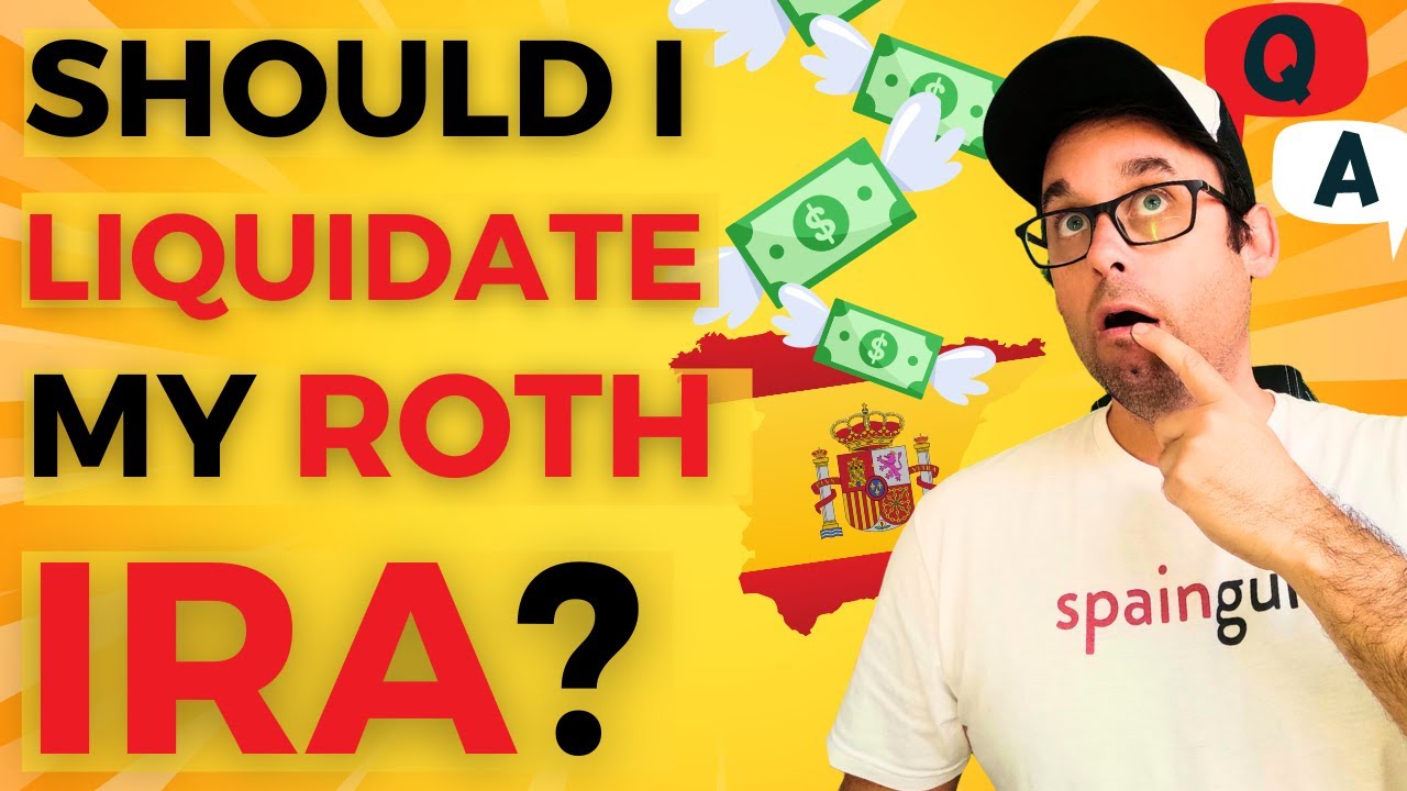 Retiring in Spain? The Tax Implications of Roth IRA Withdrawals