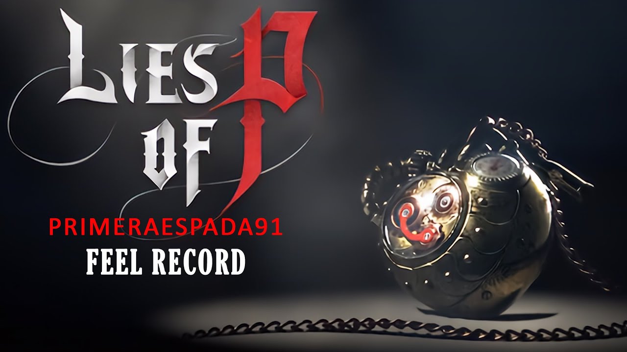 Lies Of P: Feel Record