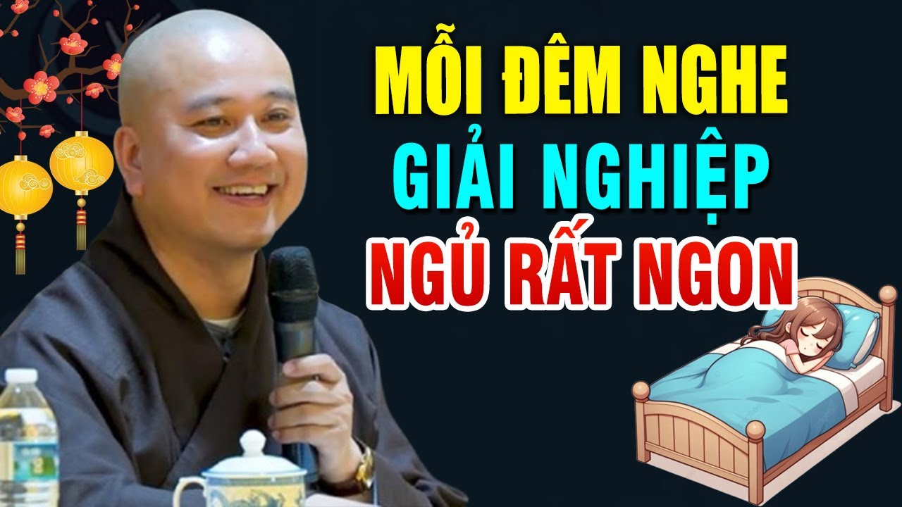 Đêm Khó Ngủ Nghe Thầy Giảng 15 Phút "GIẢI NGHIỆP NGỦ NGON" _ Pháp Thoại Thầy Thích Phá