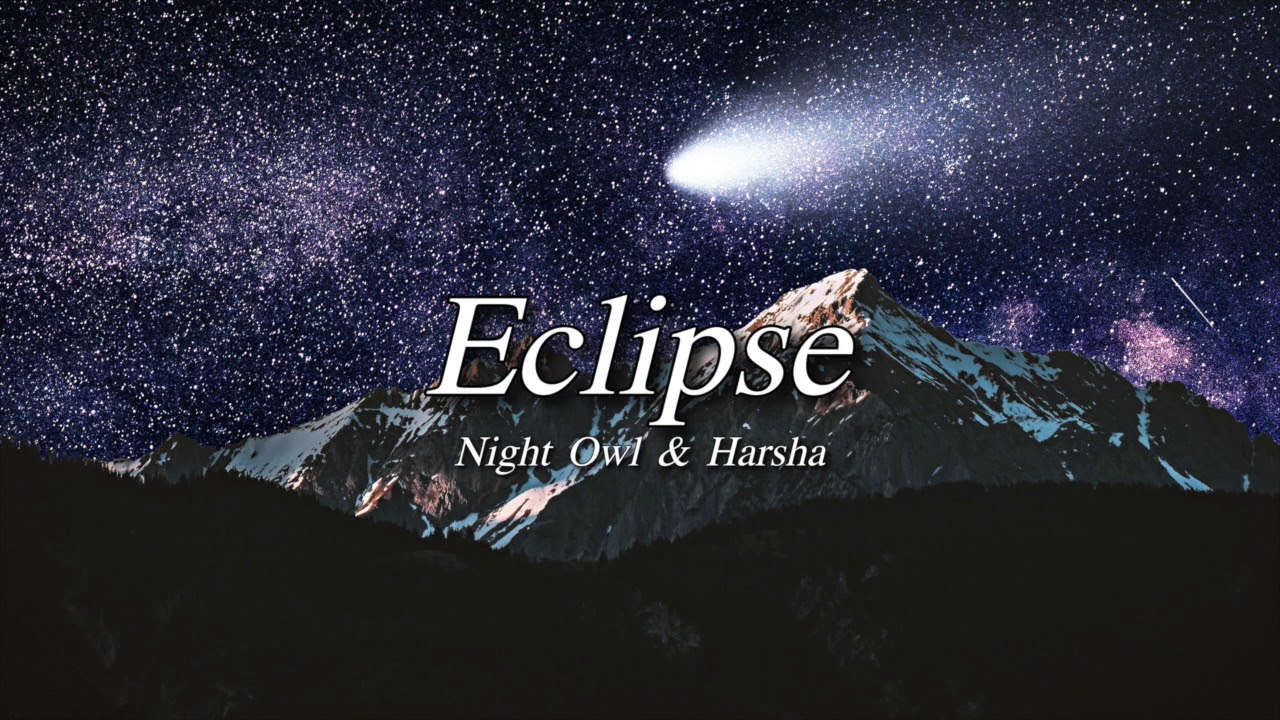 Night Owl & Harsha - Eclipse