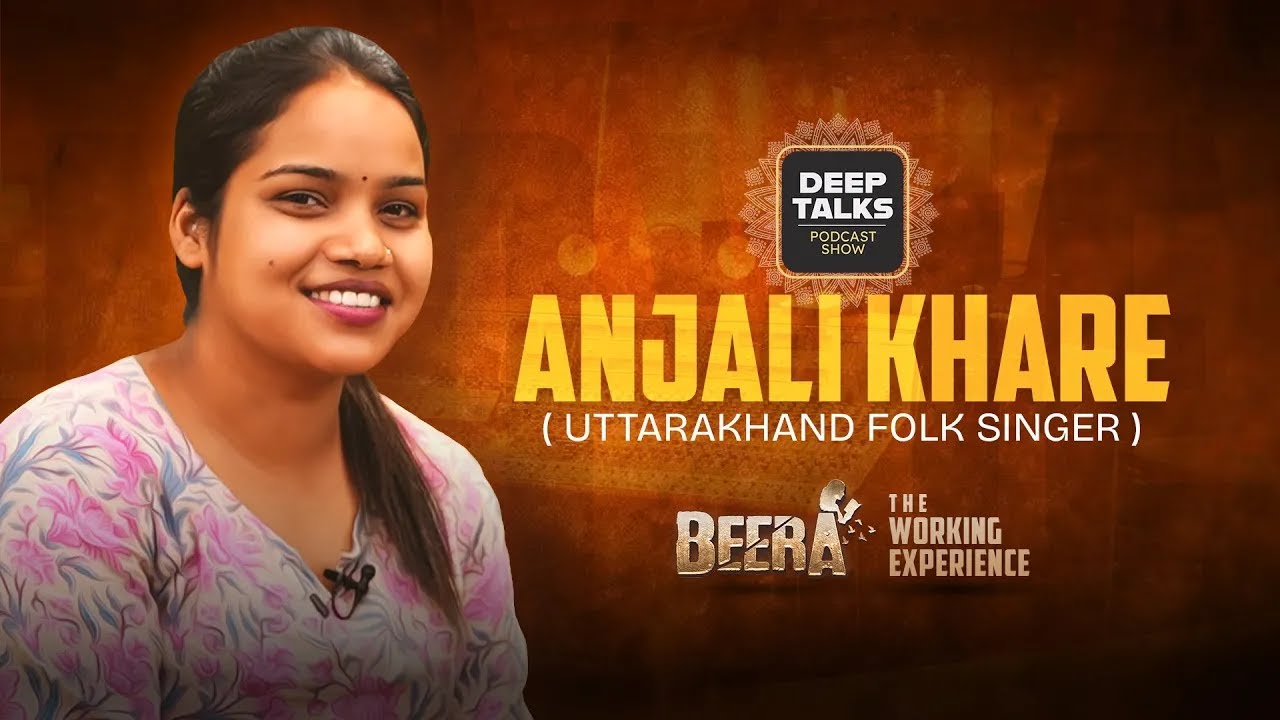 Anjali Khare Podcast | Melodious Voice Behind Beera Songs | Journey of a Garhwali Singer