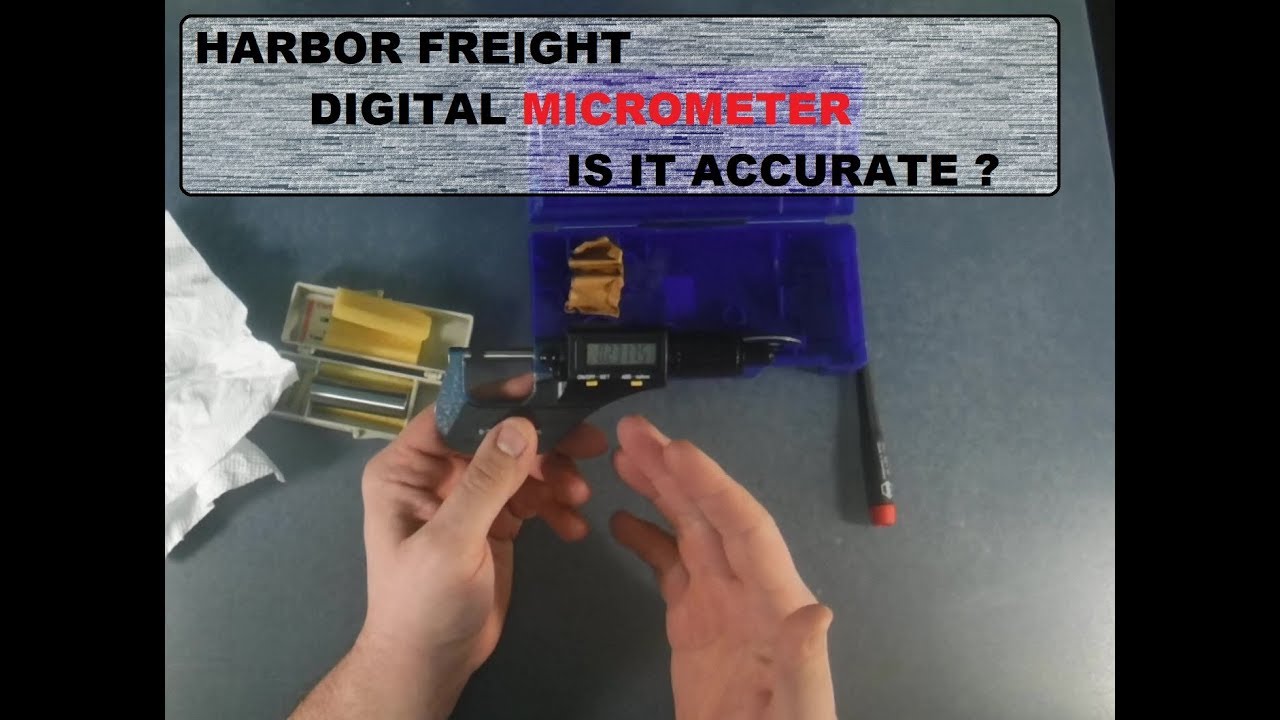 Harbor Freight Digital Micrometer, Is It Accurate ?