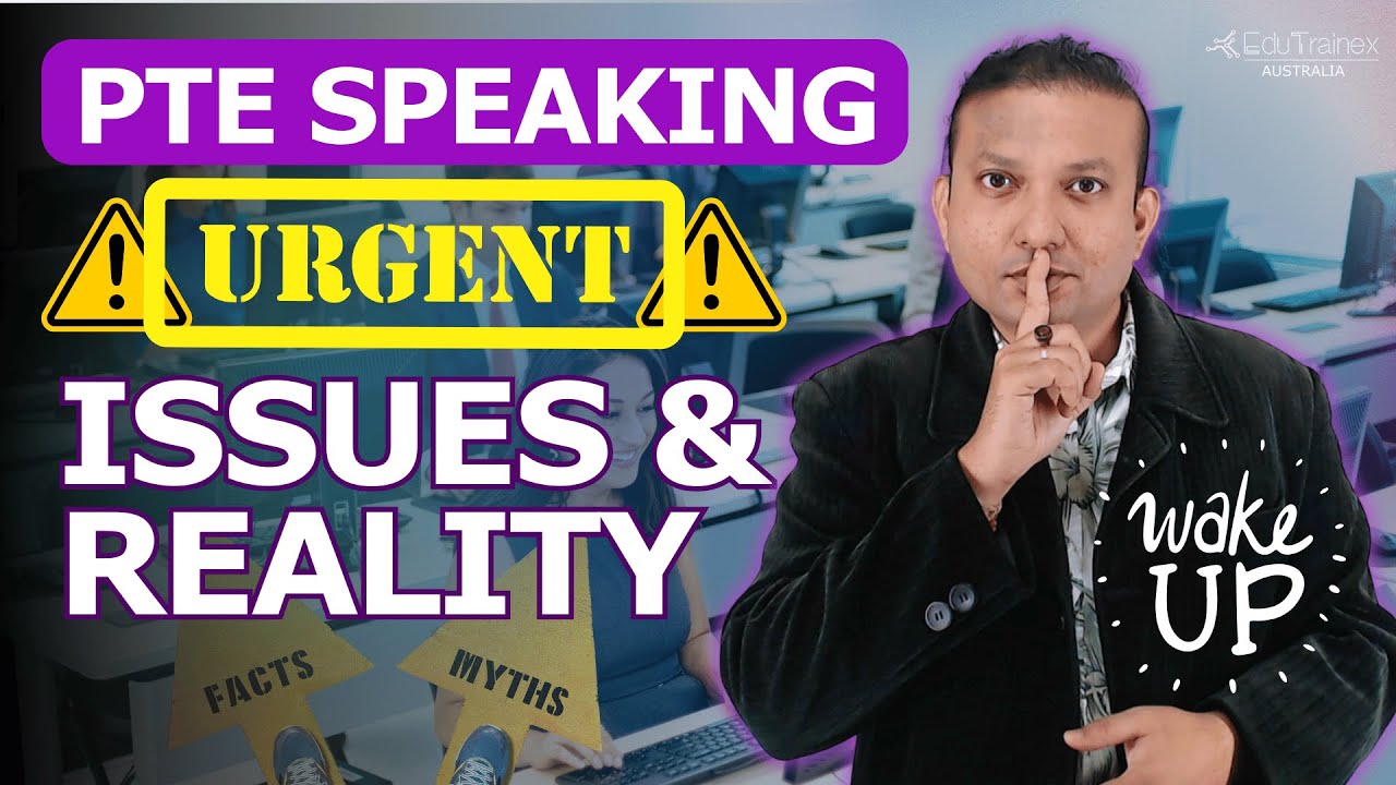 Urgent! PTE Speaking Issues Not getting you 90 | Edutrainex PTE