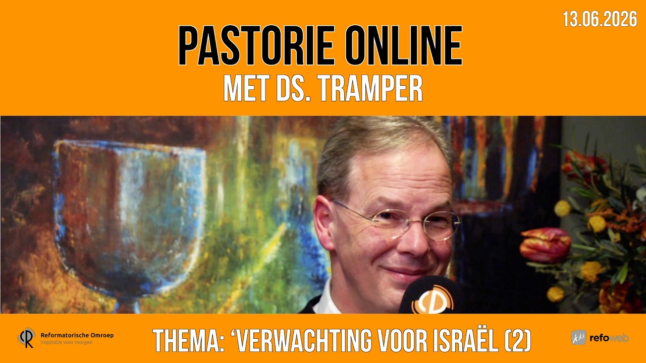 Pastorie online - met ds. Tramper over het thema 'Verwachting voor Isra&euml;l (deel 2)
