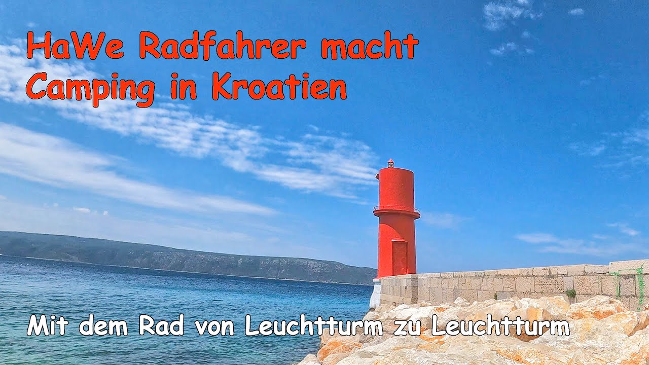Camping in Kroatien, mit dem Fahrrad von Leuchtturm zu Leuchtturm