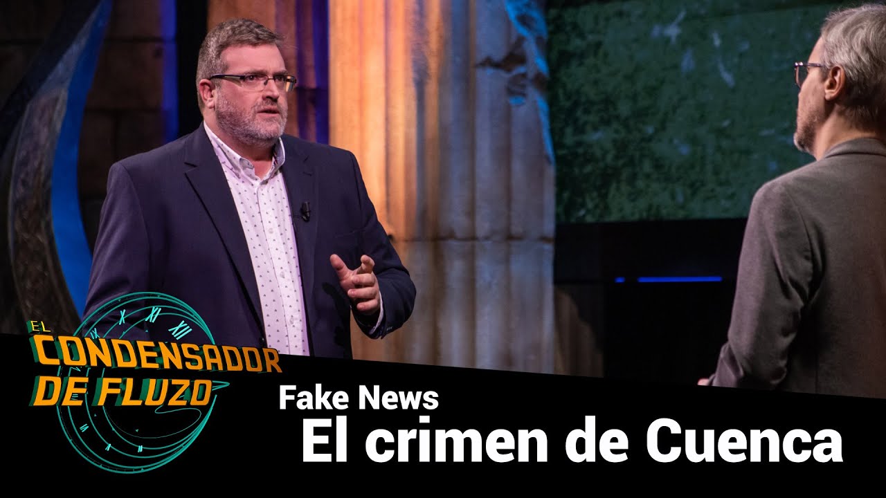 Fake News históricas - El crimen de Cuenca I El Condensador de Fluzo