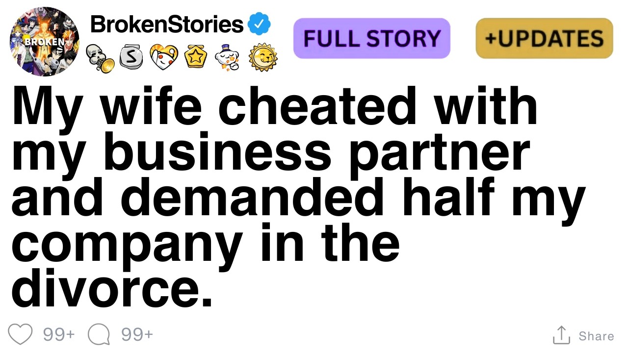 My wife cheated with my business partner and demanded half my company in the divorce. [FULL STORY]