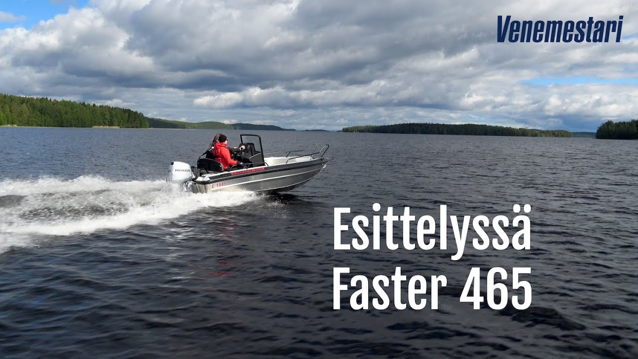 Esittelyssä Faster 465