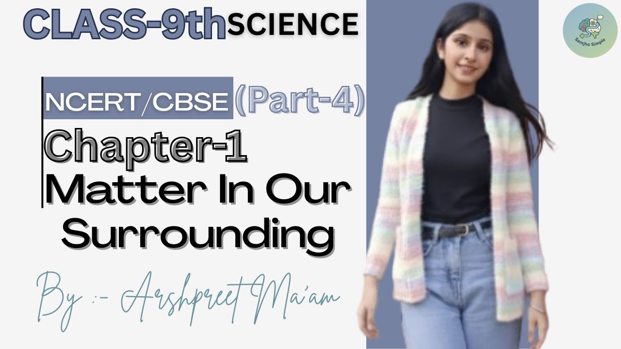Matter In Our Surrounding I Part-4 Class-9th Science Chapter-1 | NCERT/CBSE I @Samjhosimple-us