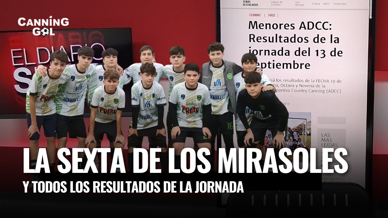 LA SEXTA DE LOS MIRASOLES EN CANNING GOL - Resultados y M&oacute;viles en vivo