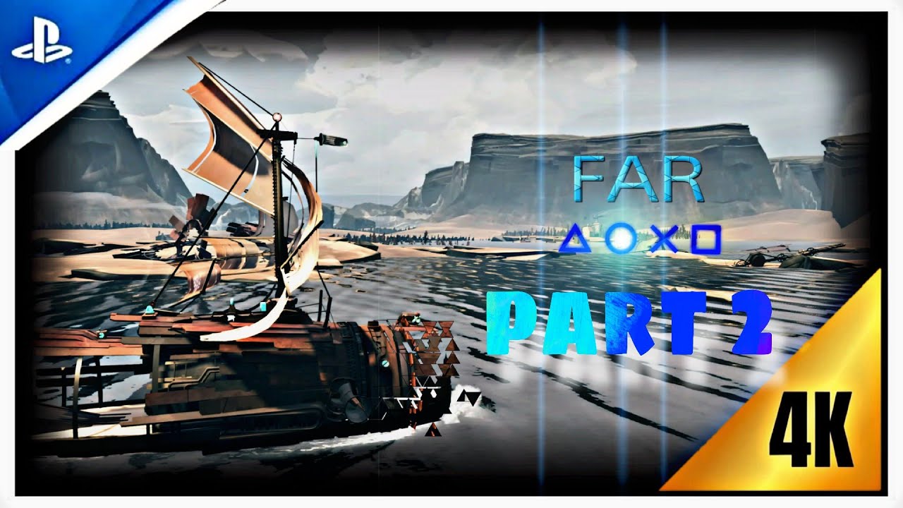 FAR: Changing Tides. part 2, gameplay in 4k quality