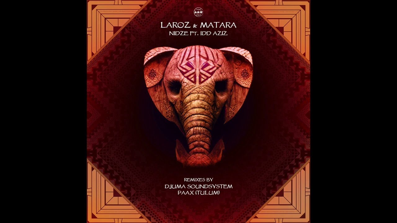 (Laroz & Matara   Nidze feat  Idd Aziz (PAAX Tulum Remix