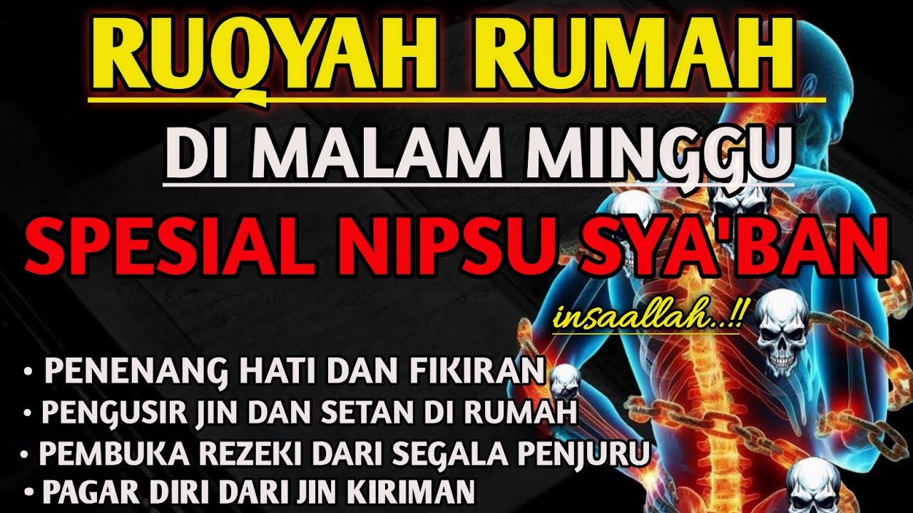 RUQYAH MALAM SABTU BULAN NIPSU SYA'BAN USIR JIN,SETAN , RUMAH DEGAN AYAT PENYEMBUH| MUHAMMAD HIJAZI