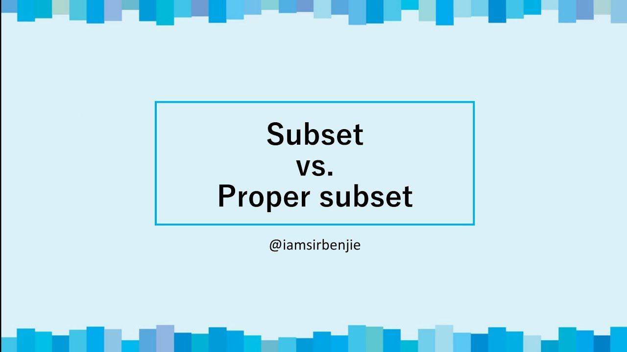 SUBSET AND PROPER SUBSET -  Ano ang pinagkaiba??? | Set (Part 2.1) | @iamsirbenjie